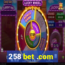 258 bet .com