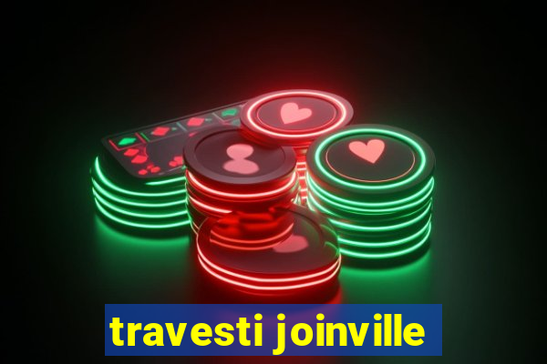 travesti joinville