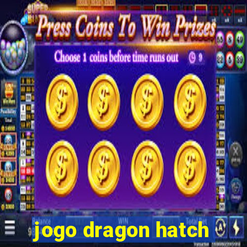 jogo dragon hatch