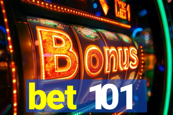 bet 101