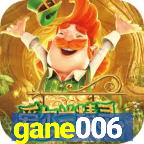 gane006