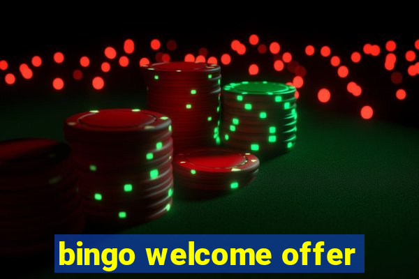 bingo welcome offer