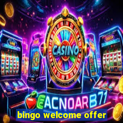 bingo welcome offer