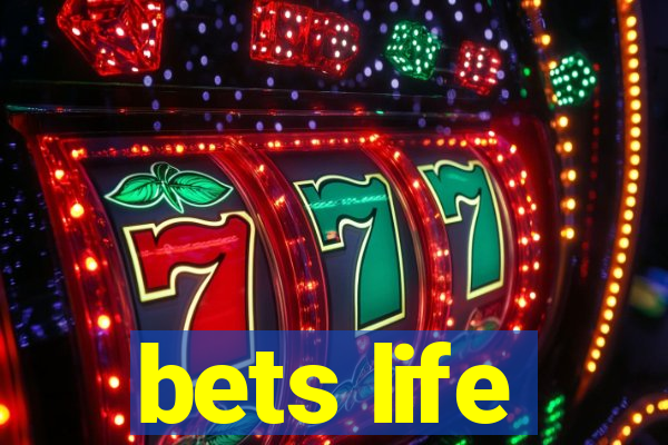 bets life