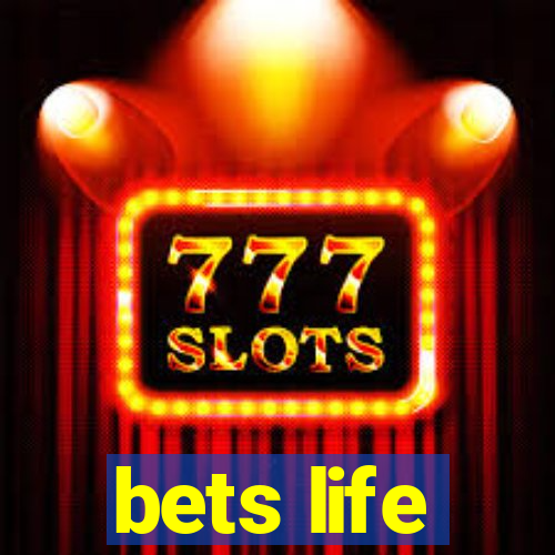 bets life