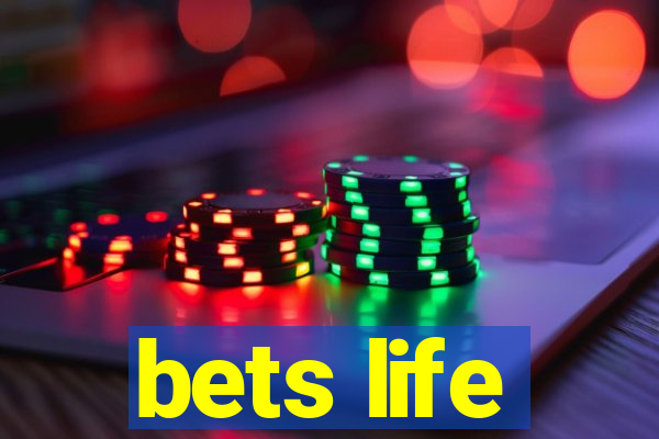 bets life