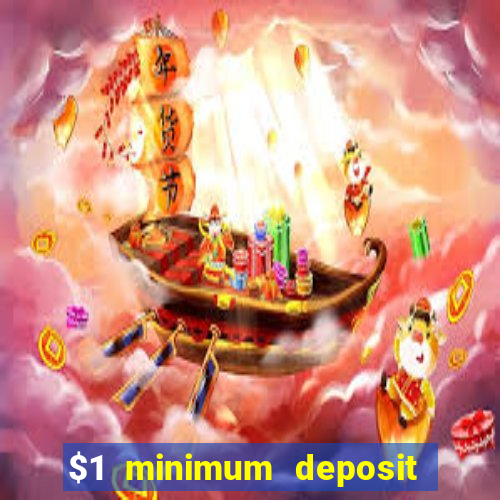 $1 minimum deposit casino usa