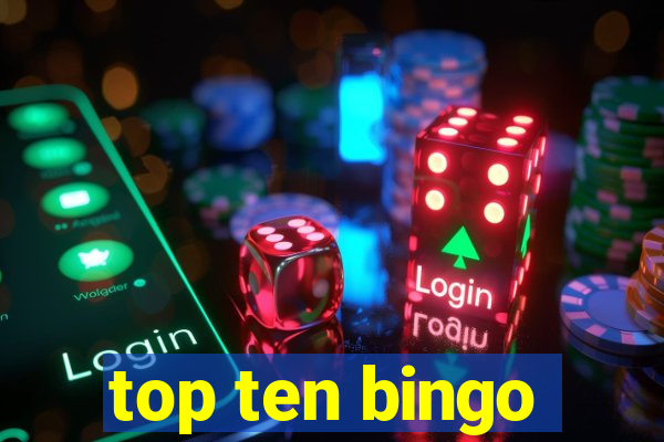 top ten bingo