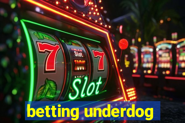 betting underdog