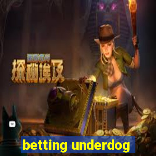 betting underdog