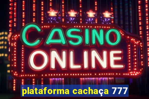 plataforma cachaça 777