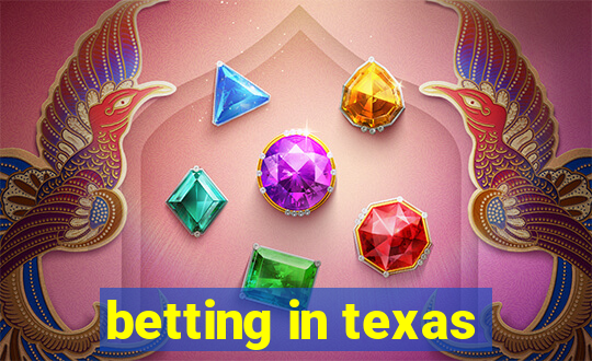 betting in texas