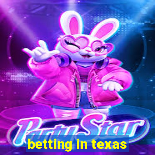 betting in texas