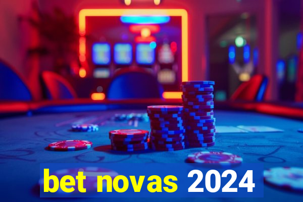 bet novas 2024