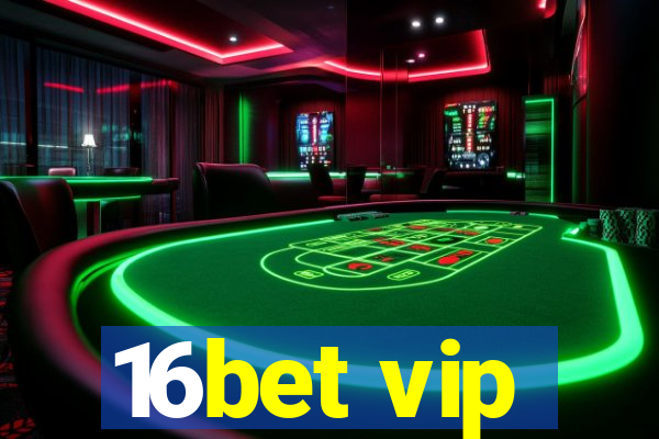 16bet vip