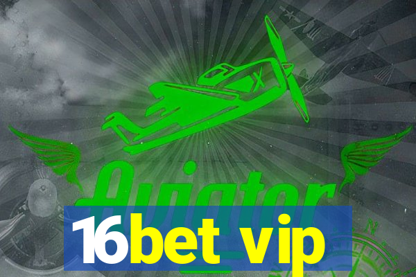 16bet vip