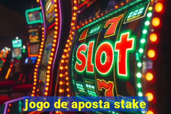 jogo de aposta stake