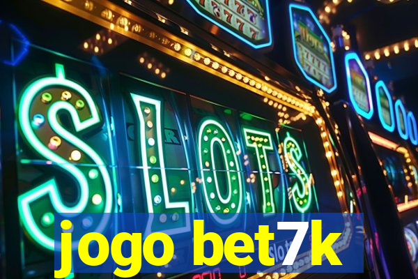 jogo bet7k