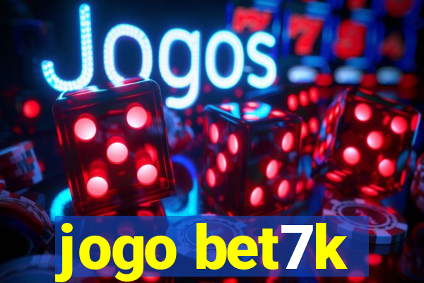 jogo bet7k