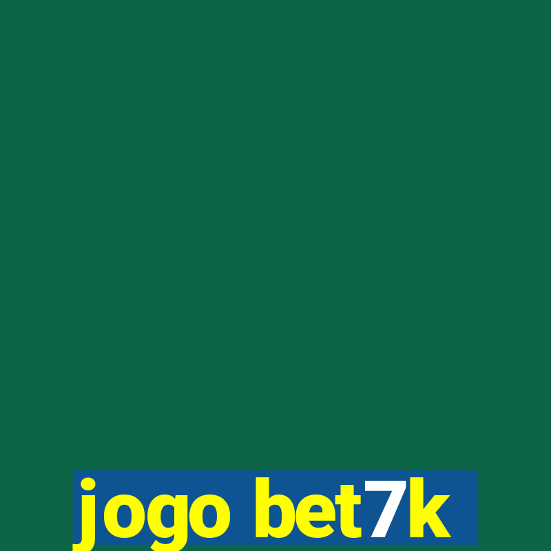 jogo bet7k