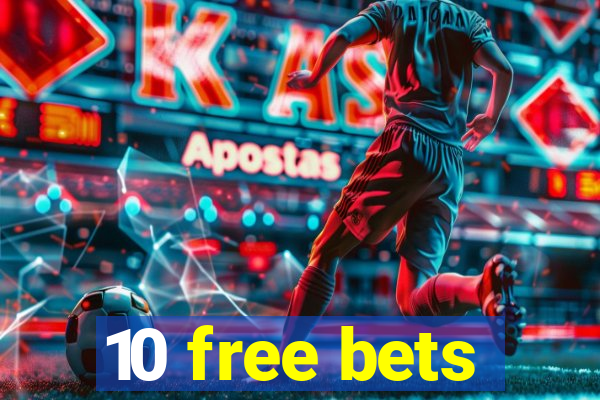 10 free bets