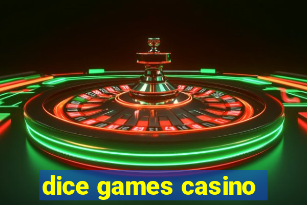 dice games casino