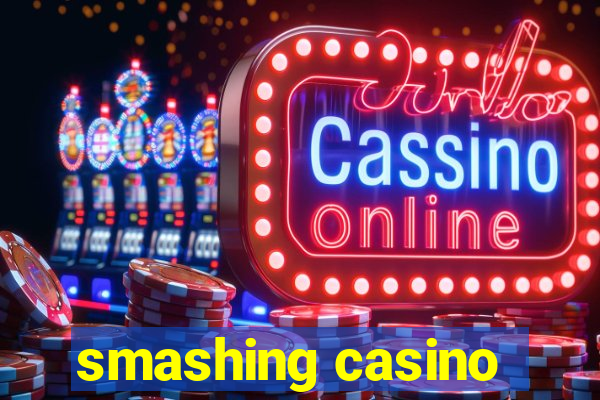 smashing casino