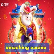 smashing casino