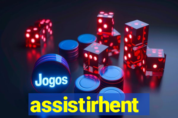 assistirhent