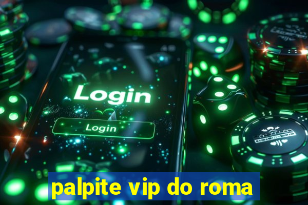 palpite vip do roma