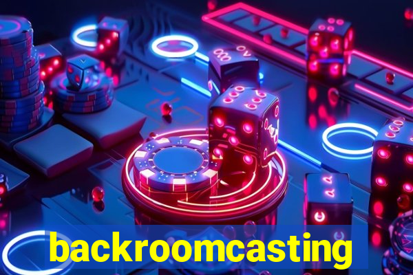 backroomcasting