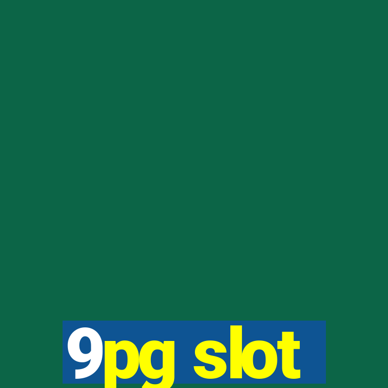 9pg slot