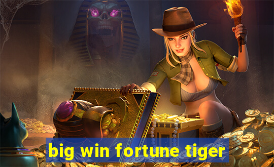 big win fortune tiger