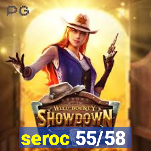 seroc 55/58