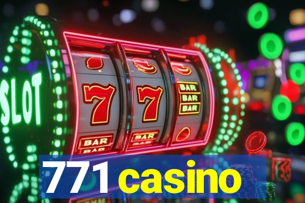 771 casino