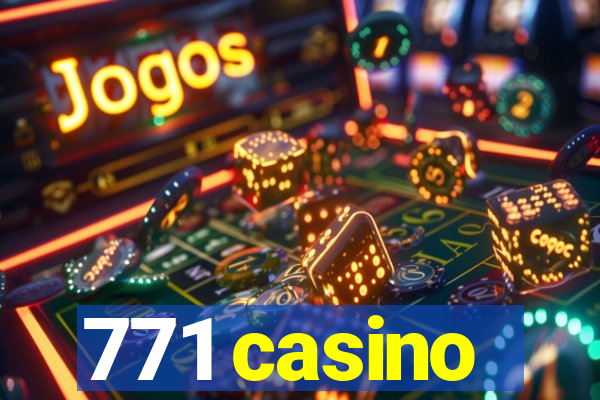 771 casino