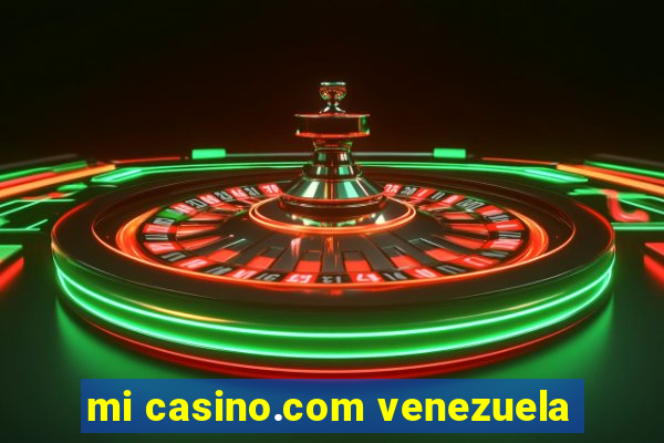 mi casino.com venezuela