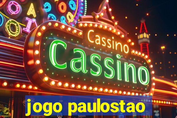 jogo paulostao