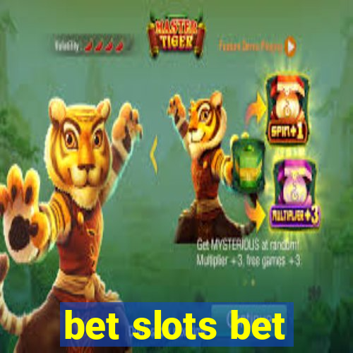 bet slots bet