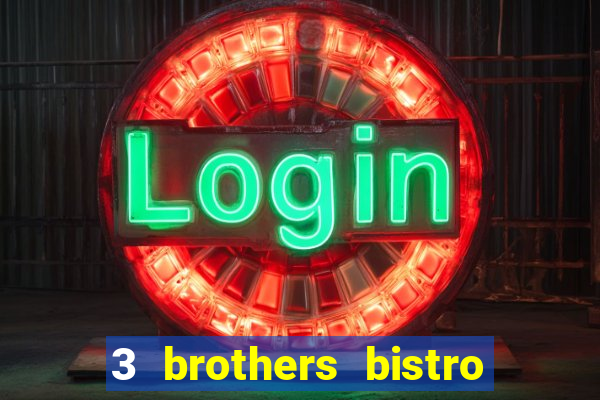 3 brothers bistro and casino