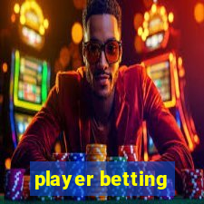 player betting