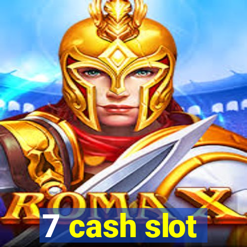 7 cash slot