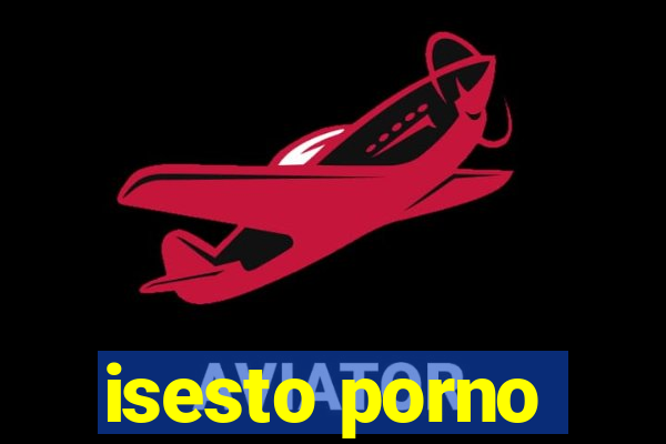 isesto porno