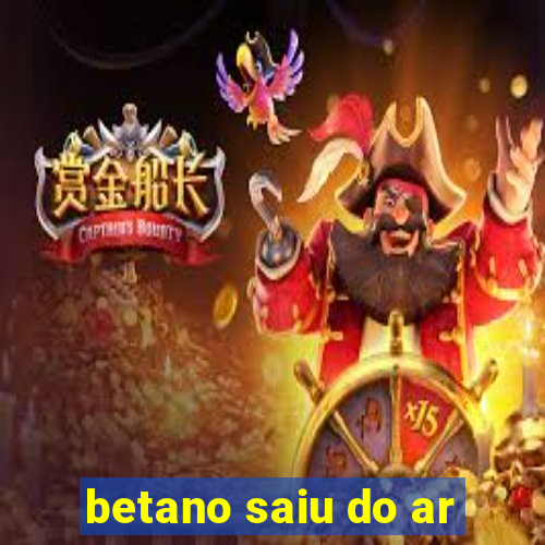 betano saiu do ar