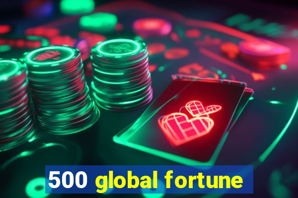 500 global fortune