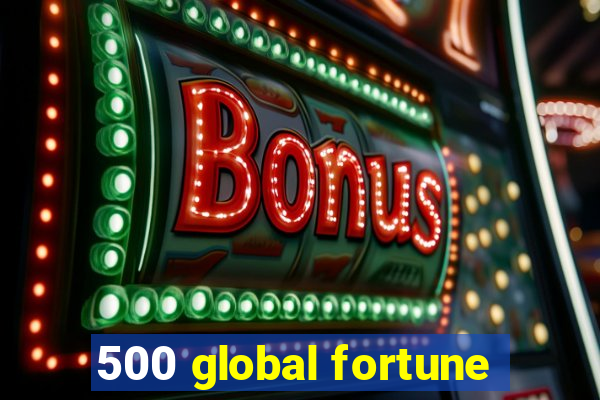 500 global fortune