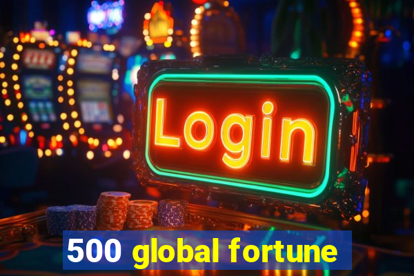 500 global fortune