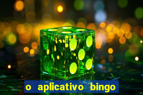 o aplicativo bingo paga mesmo