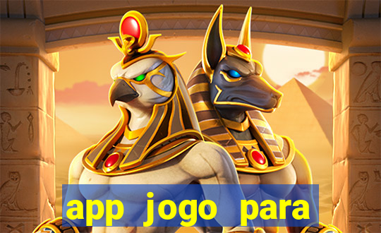 app jogo para ganhar dinheiro