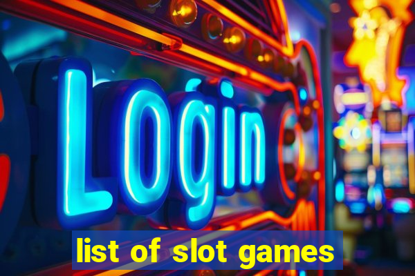 list of slot games